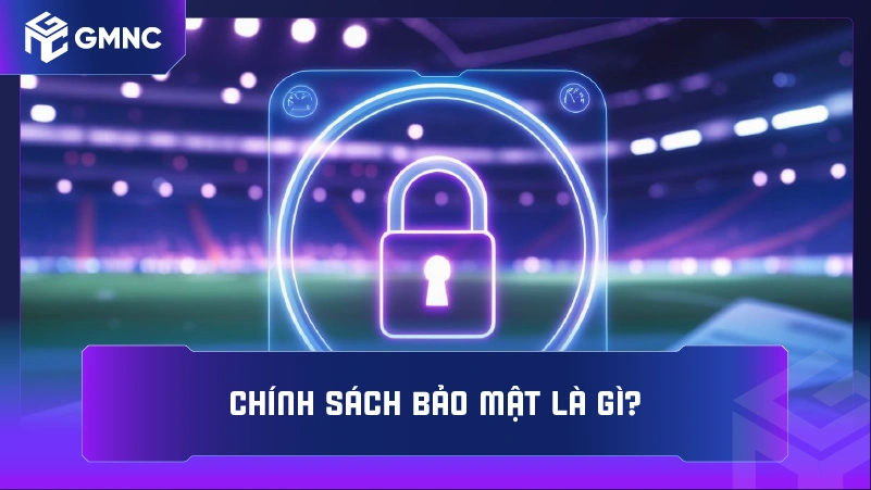 Chính sách bảo mật là gì?