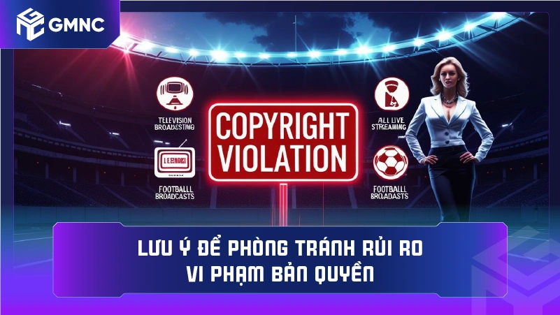 Lưu ý để phòng tránh rủi ro vi phạm bản quyền