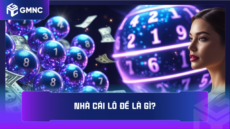 Nhà cái lô đề là gì?